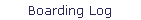 Boarding Log